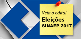 Confira o edital das Eleições 2017 do SINAEP